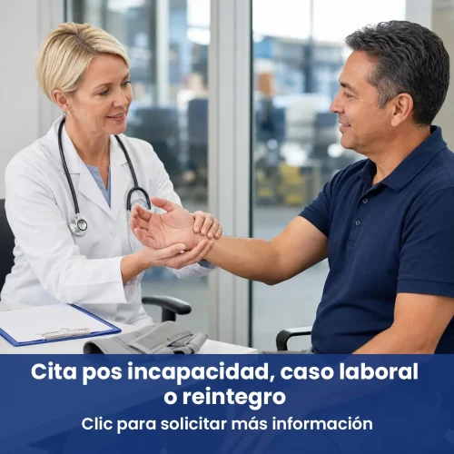 Cita pos incapacidad, caso laboral o reintegro